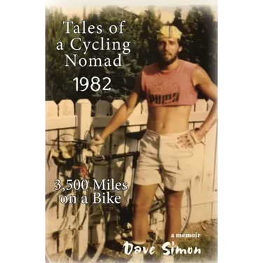 Tales of A Cycling Nomad 1982: 3,500 Miles on a Bike