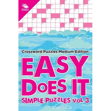Easy Does It Simple Puzzles Vol 3: Crossword Puzzles Medium Edition
