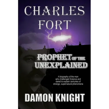 Charles Fort: Prophet of the Unexplained