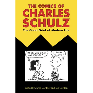 The Comics of Charles Schulz: The Good Grief of Modern Life