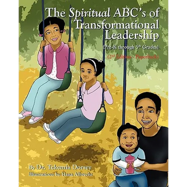 The Spiritual ABC's of Transformational Leadership: (Pre-K through 5th Grades)