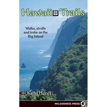 Hawaii Trails: Walks Strolls and Treks on the Big Island