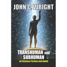 Transhuman and Subhuman: Essays on Science Fiction and Awful Truth