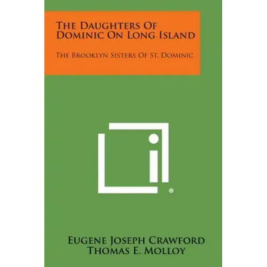 The Daughters of Dominic on Long Island: The Brooklyn Sisters of St. Dominic