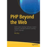 PHP Beyond the Web
