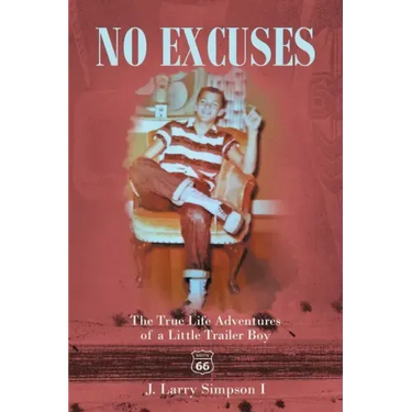 No Excuses: The True Life Adventures of a Little Trailer Boy