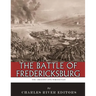 The Greatest Civil War Battles: The Battle of Fredericksburg