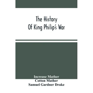 The History Of King Philip'S War