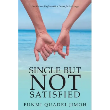 Single but Not Satisfied: For Mature Singles with a Desire for Marriage