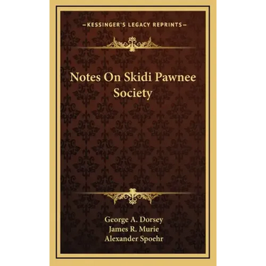 Notes On Skidi Pawnee Society
