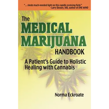 The Medical Marijuana Handbook: A Patient's Guide to Holistic Healing with Cannabis