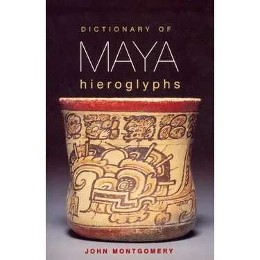Dictionary of Maya Hieroglyphs