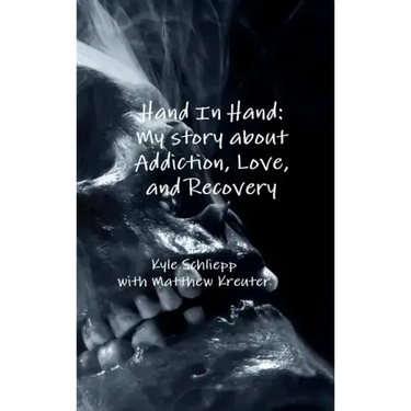 Hand In Hand: My story about Addiction, Love, and Recovery