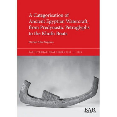 A Categorisation of Ancient Egyptian Watercraft, from Predynastic Petroglyphs to the Khufu Boats