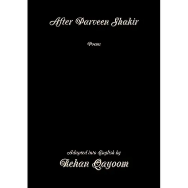 After Parveen Shakir: Poems