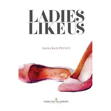 Ladies Like Us: A modern girl's guide to self-discovery, self-confidence and love