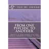 From One Psychic To Another: Advice & Teachings For The Newly Awaken Psychic In You
