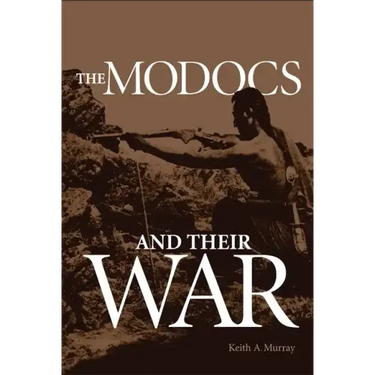 The Modocs and Their War