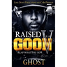 Raised As A Goon 5: Reap What You Sow