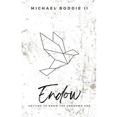 Endow: Getting to Know the Unknown God