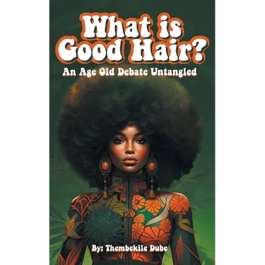 What Is Good Hair?: An Age Old Debate Untangled
