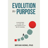 Evolution to Purpose: Choosing a Life of Authenticity with Work