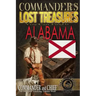 Commander's Lost Treasures You Can Find in Alabama: Follow the Clues and Find Your FORTUNES!