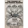 The Tyranny of the Federal Reserve