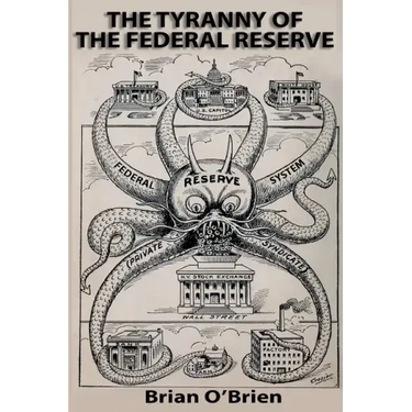The Tyranny of the Federal Reserve