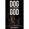 Dog in the Mirror is God: A scientifically spiritual approach to treating human and animal behaviour problems