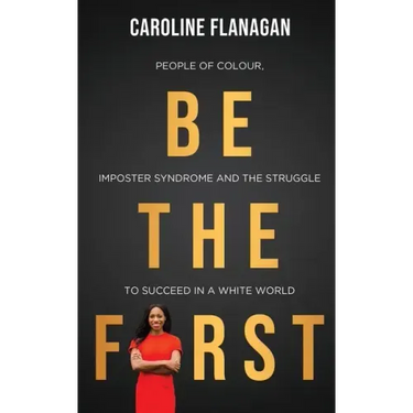 Be The First: People of Colour, Imposter Syndrome and the Struggle to Succeed in a White World