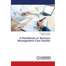 A Handbook on Business Management Case Studies