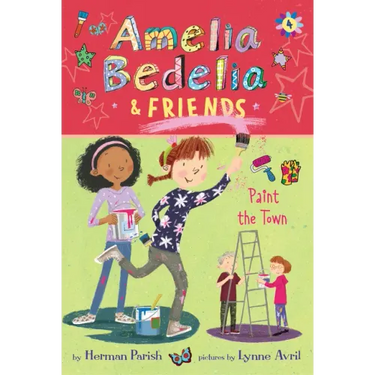 Amelia Bedelia & Friends #4: Amelia Bedelia & Friends Paint the Town
