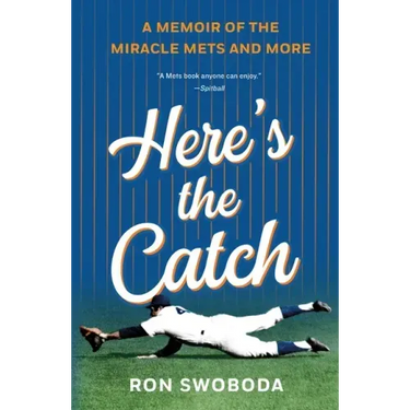 Here's the Catch: A Memoir of the Miracle Mets and More