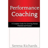 Performance Coaching: A Complete Guide For Growing Human Potential and Purpose: : Advanced Coaching Techniques And Tools For Developing Peop