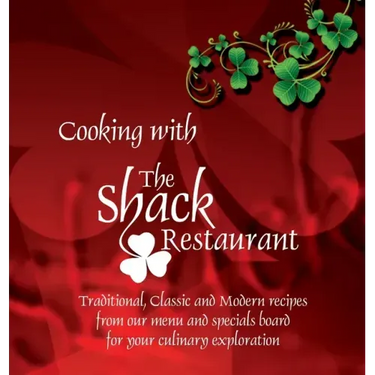 Cooking with the Shack Restaurant: Traditional, Classic and Modern Irish recipes and A history of Irish Food