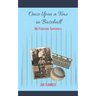 Once Upon a Time in Baseball: My Pastime Summers