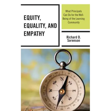 Equity, Equality, and Empathy: What Principals Can Do for the Well-Being of the Learning Community