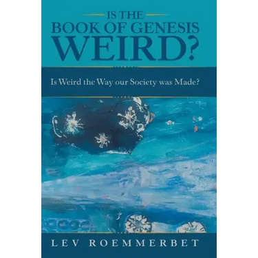 Is the Book of Genesis Weird?: Is Weird the Way Our Society Was Made?