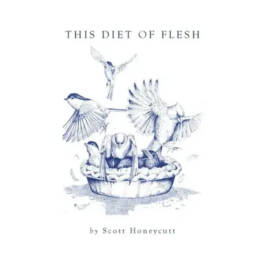 This Diet of Flesh
