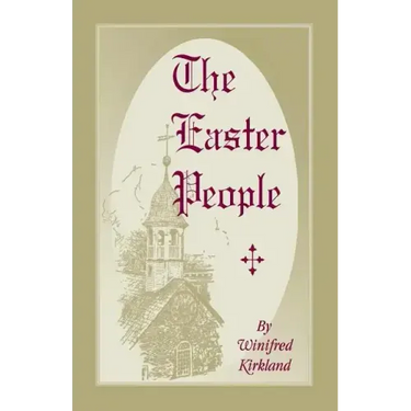 The Easter People: A Pen-Picture of the Moravian Celebration of the Resurrection