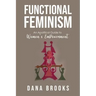 Functional Feminism: An Apolitical Guide to Women's EmPowerment