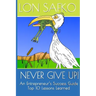 Never Give Up!: An Entrepreneurs Success Guide