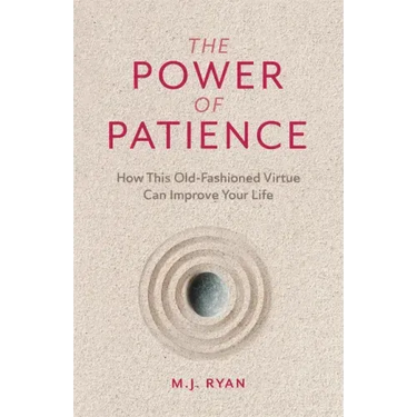 The Power of Patience: How This Old-Fashioned Virtue Can Improve Your Life (Self-Care Gift for Men and Women)