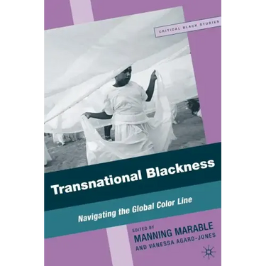 Transnational Blackness: Navigating the Global Color Line