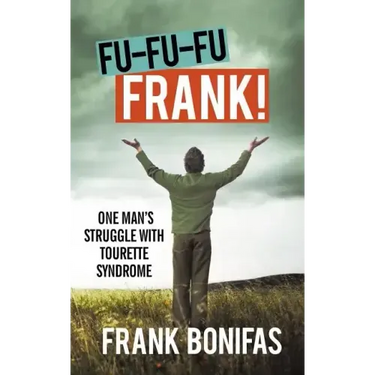 Fu-Fu-Fu-Frank!: One Man's Struggle with Tourette Syndrome