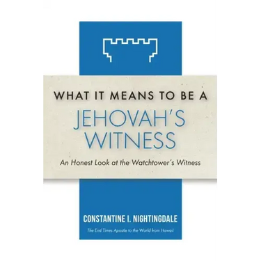 What It Means to Be a Jehovah's Witness: An Honest Look at the Watchtower's Witness