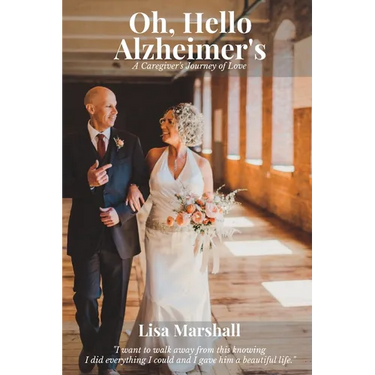 Oh, Hello Alzheimer's: A Caregiver's Journey of Love