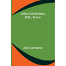 John Call Dalton, M.D., U.S.V.