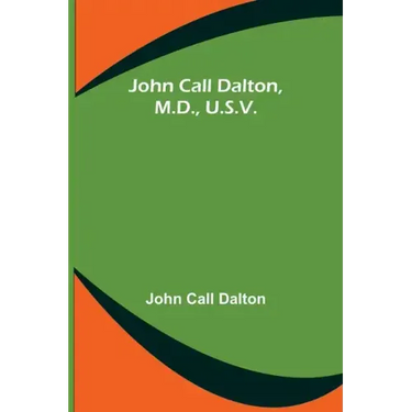 John Call Dalton, M.D., U.S.V.